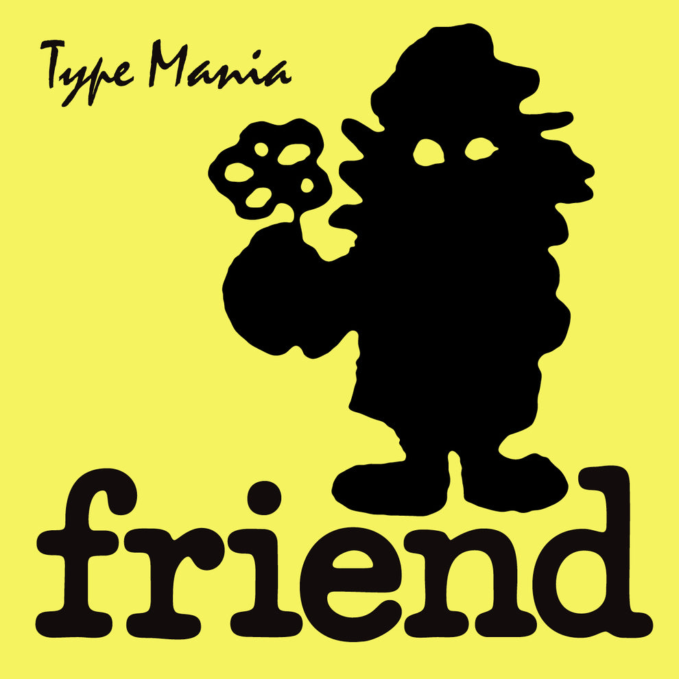 Friend TM – Type Mania